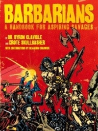 Barbarians: A Handbook for Aspiring Savages